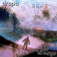 Dropa - The Hours Till Daylight
