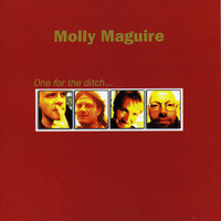 Molly Maguire - One for the Ditch...