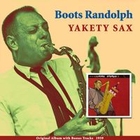 Boots Randolph - Yakety Sax (Original Album Plus Bonus Tracks 1959)