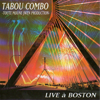 Tabou Combo - Live à Boston (Toute moune jwen production) (Live)