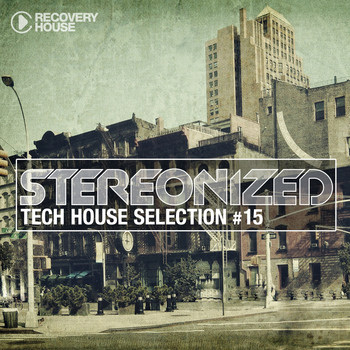 Various Artists - Stereonized - Tech House Selection, Vol. 15