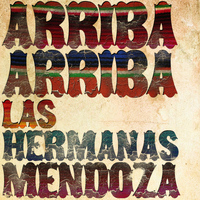 Las Hermanas Mendoza - Arriba Arriba