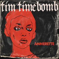 Tim Timebomb - Ammerette