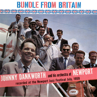 Johnny Dankworth And His Orchestra - Bundle from Britain - Live at Newport Jazz Festival