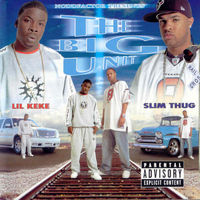 Lil Keke & Slim Thug - The Big Unit (Explicit)