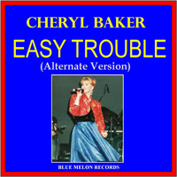 Cheryl Baker - Easy Trouble (Alternate Version)