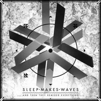 sleepmakeswaves - ...And Then They Remixed Everything