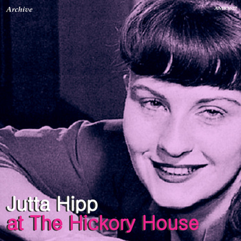 Jutta Hipp - Jutta Hipp at the Hickory House