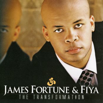 James Fortune & FIYA - The Transformation