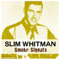 Slim Whitman - Smoke Signals