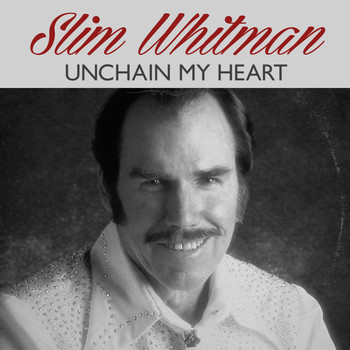 Slim Whitman - Unchain My Heart