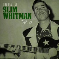 Slim Whitman - The Best of Slim Whitman, Vol. 3