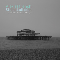 Alexis Ffrench - Stolen Lullabies