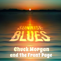 Chuck Morgan & the Front Page - Sunrise Blues