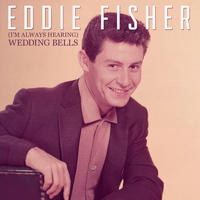 Eddie Fisher - (I'm Always Hearing) Wedding Bells