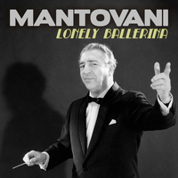 Mantovani - Lonely Ballerina
