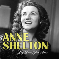 Anne Shelton - Lay Down Your Arms