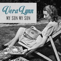 Vera Lynn - My Son My Son