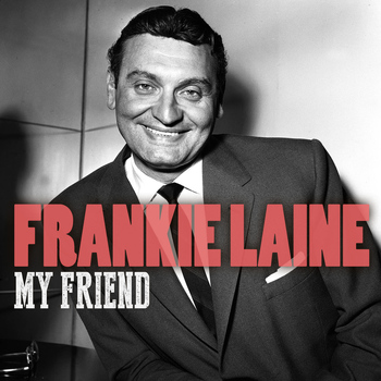 Frankie Laine - My Friend