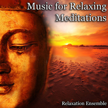Relaxation Ensemble - Music for Relaxing Meditations