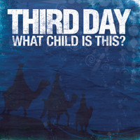 Third Day - What Child Is This?