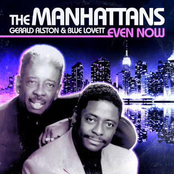 The Manhattans - Even Now (Digitally Remastered)