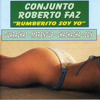 Conjunto Roberto Faz - Rumberito Soy Yo