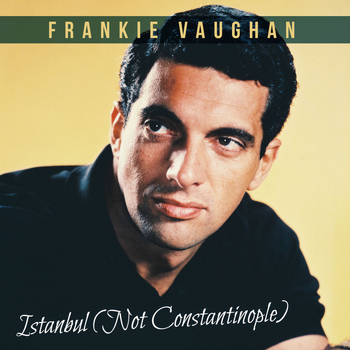 Frankie Vaughan - Istanbul (Not Constantinople)