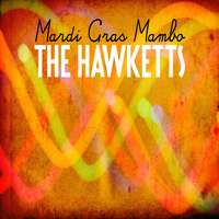 The Hawketts - Mardi Gras Mambo