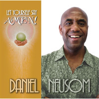 Daniel Neusom - Let Yourself Say Amen!