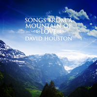 David Houston - Songs from a Mountain of Love