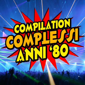 Various Artists - Compilation complessi anni '80