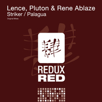 Lence, Pluton & Rene Ablaze - Striker / Palagua