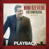 Nani Azevedo - A Última Palavra Vem de Deus (Playback)