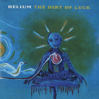 Helium - The Dirt of Luck
