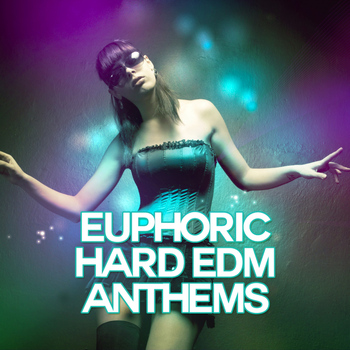 Various Artists - Euphoric Hard EDM Anthems Volume 1