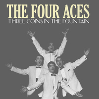 The Four Aces - Three Coins in the Fountain