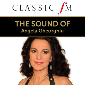 Angela Gheorghiu - The Sound Of Angela Gheorghiu (By Classic FM)