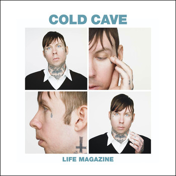 Cold Cave - Life Magazine Remixes
