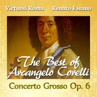 Virtuosi di Roma, Renato Fasano - The Best of Arcangelo Corelli: Concerto Grosso, Op. 6