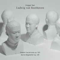 Jingge Yan - Beethoven: Diabelli Variationen, Op. 120; Sechs Bagatellen, Op. 126