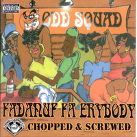 Odd Squad - Fadnuf Fa Erybody (Screwed) (Explicit)