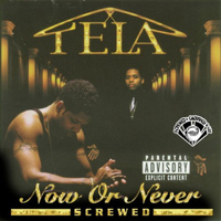 Tela - Now or Never (Screwed) (Explicit)