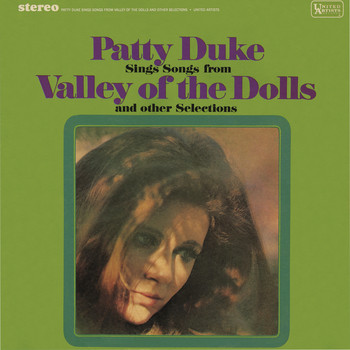 Patty Duke - Patty Duke Sings Songs From The Valley Of The Dolls & Other Selections