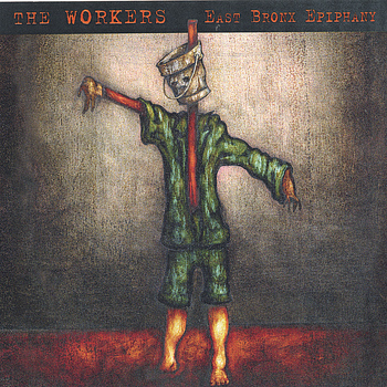 The Workers - East Bronx Epiphany