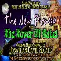 Jonathan David Sloate - Score Highlights from the Musical Concept Albums of the New Picasso and the Tower of Babel