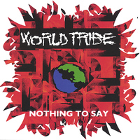 World Tribe - Nothing to Say
