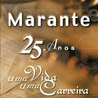 Marante - Marante, 25 Anos de uma Vida, Uma Carreira