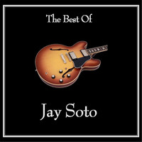 Jay Soto - The Best of Jay Soto