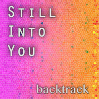 Backtrack - Still Into You